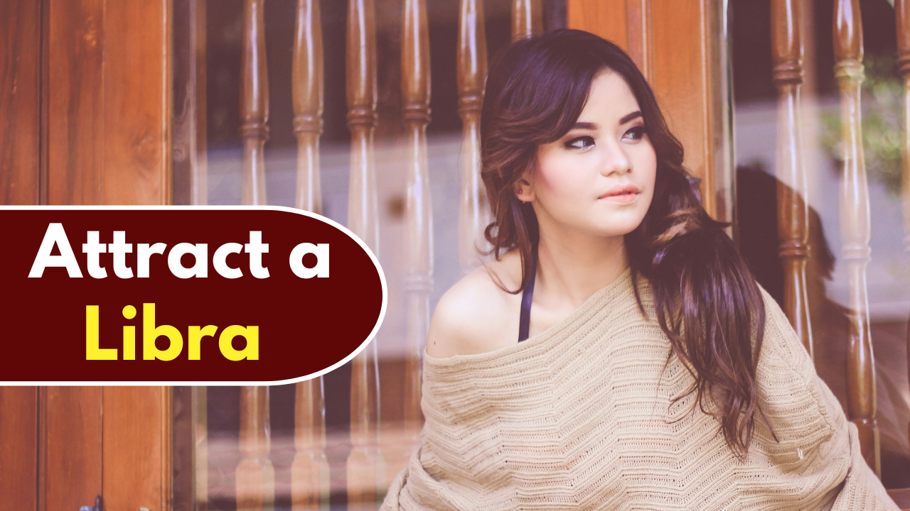 How to Attract a Libra